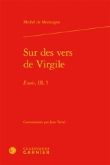 Sur les vers de Virgile : Essais, III, 5 - Michel de Montaigne