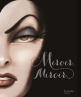 Miroir, miroir : l'histoire de la méchante reine - Serena Valentino
