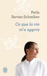 Ce que la vie m'a appris - Perla Servan-Schreiber