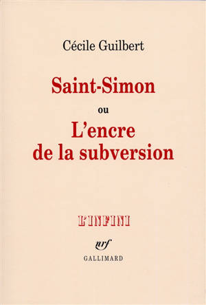 Saint-Simon ou l'Encre de la subversion - Cécile Guilbert