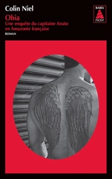 Une enquête du capitaine Anato en Amazonie française. Obia - Colin Niel