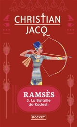 Ramsès. Vol. 3. La bataille de Kadesh - Christian Jacq