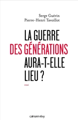 La guerre des générations aura-t-elle lieu ? - Serge Guérin