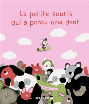 La petite souris qui a perdu une dent - Clair Arthur