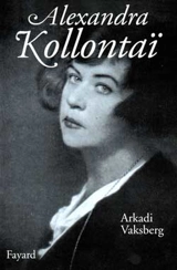 Alexandra Kollontaï - Arkadi Vaksberg