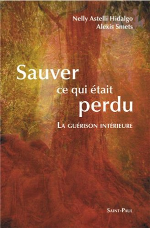 Sauver ce qui était perdu : la guérison intérieure - Nelly Astelli Hidalgo