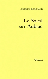 Le Soleil sur Aubiac - Georges Borgeaud