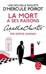 Une nouvelle enquête d'Hercule Poirot. La mort a ses raisons - Sophie Hannah