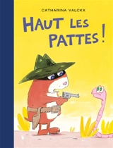Haut les pattes ! - Catharina Valckx