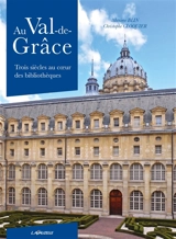 Au Val-de-Grâce : trois siècles au coeur des bibliothèques - Maxime Blin