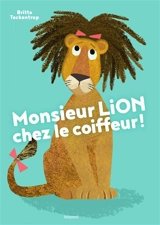 Monsieur Lion chez le coiffeur ! - Britta Teckentrup