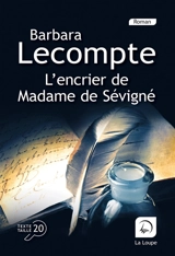 L'encrier de madame de Sévigné - Barbara Lecompte