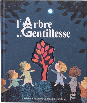L'arbre de la gentillesse - Britta Teckentrup