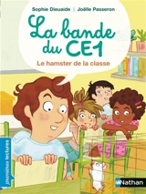 La bande du CE1. Le hamster de la classe - Sophie Dieuaide