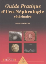 Guide pratique d'uro-néphrologie vétérinaire - Fabrice Hébert