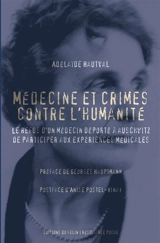 Médecine et crimes contre l'humanité : le refus d'un médecin déporté à Auschwitz de participer aux expériences médicales - Adélaïde Hautval