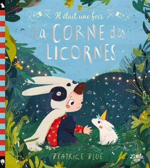 Il était une fois la corne des licornes - Beatrice Blue