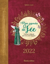 Mon agenda de fée 2022 : charmes et légendes pour une année magique ! - Nathalie Cousin