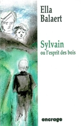 Sylvain ou L'esprit des bois - Ella Balaert