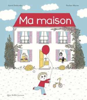 Ma maison - Astrid Desbordes