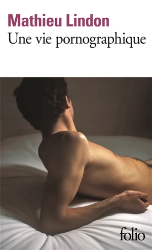 Une vie pornographique - Mathieu Lindon