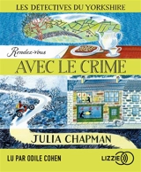 Les détectives du Yorkshire. Vol. 1. Rendez-vous avec le crime - Julia Chapman