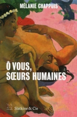 Ô vous, soeurs humaines - Mélanie Chappuis