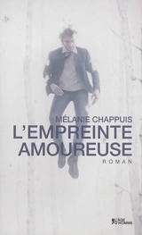 L'empreinte amoureuse - Mélanie Chappuis