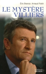 Le mystère Villiers : biographie - Eric Branca