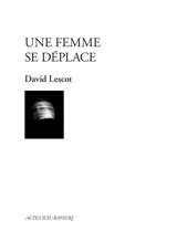 Une femme se déplace : comédie musicale - David Lescot