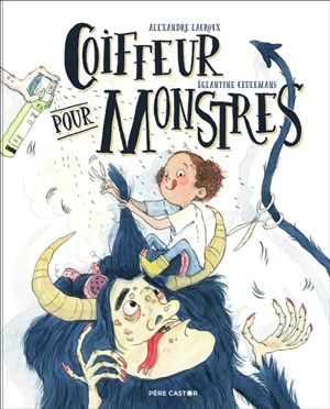 Coiffeur pour monstres - Alexandre Lacroix