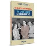 La Belgique des années 1950. Vol. 3. Ils ont égayé les années 1950 - Pierre Stéphany