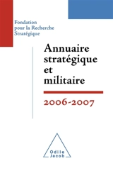 Annuaire stratégique et militaire : 2006-2007 - Fondation pour la recherche stratégique