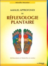 Manuel approfondi de réflexologie plantaire - Mireille Meunier