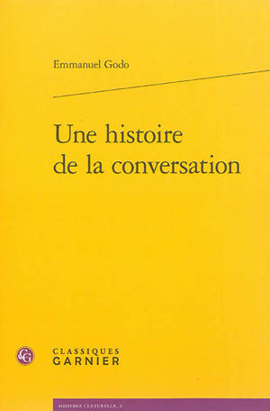Une histoire de la conversation - Emmanuel Godo