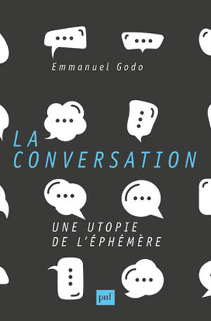 La conversation : une utopie de l'éphémère - Emmanuel Godo