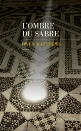 L'ombre du sabre - Owen Matthews