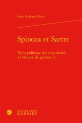 Spinoza et Sartre : de la politique des singularités à l'éthique de générosité - Gaye Cankaya Eksen
