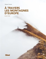 A travers les montagnes d'Europe : road trip - Johan Lolos