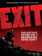 Exit : vous avez raté votre vie ? Réussissez votre mort ! - Bernard Werber