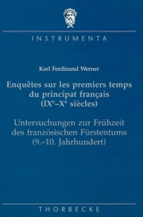 Enquêtes sur les premiers temps du principat français (IXe-Xe siècles). Untersuchungen zür Frühzeit des französischen Fürstentums (9-10 Jahrhundert) - Karl Ferdinand Werner