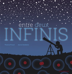 Entre deux infinis - Florence Pinaud