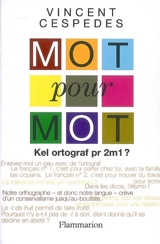 Mot pour mot : kel ortograf pr 2m1 ? - Vincent Cespedes