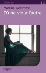 D'une vie à l'autre - Martine Delomme