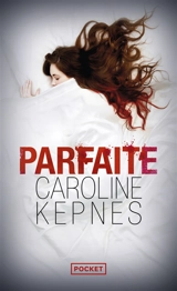 Parfaite - Caroline Kepnes