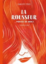 La rousseur... pointée du doigt - Charlotte Mevel