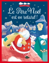 Le Père Noël est en retard ! - Agnès de Lestrade