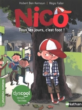 Nico. Tous les jours, c'est foot ! - Hubert Ben Kemoun
