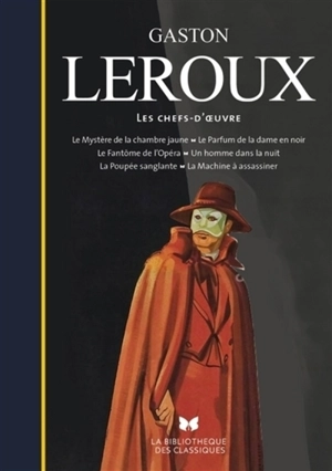 Les chefs-d'oeuvre - Gaston Leroux