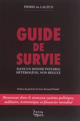 Guide de survie dans un monde instable, hétérogène, non régulé - Pierre de Lauzun